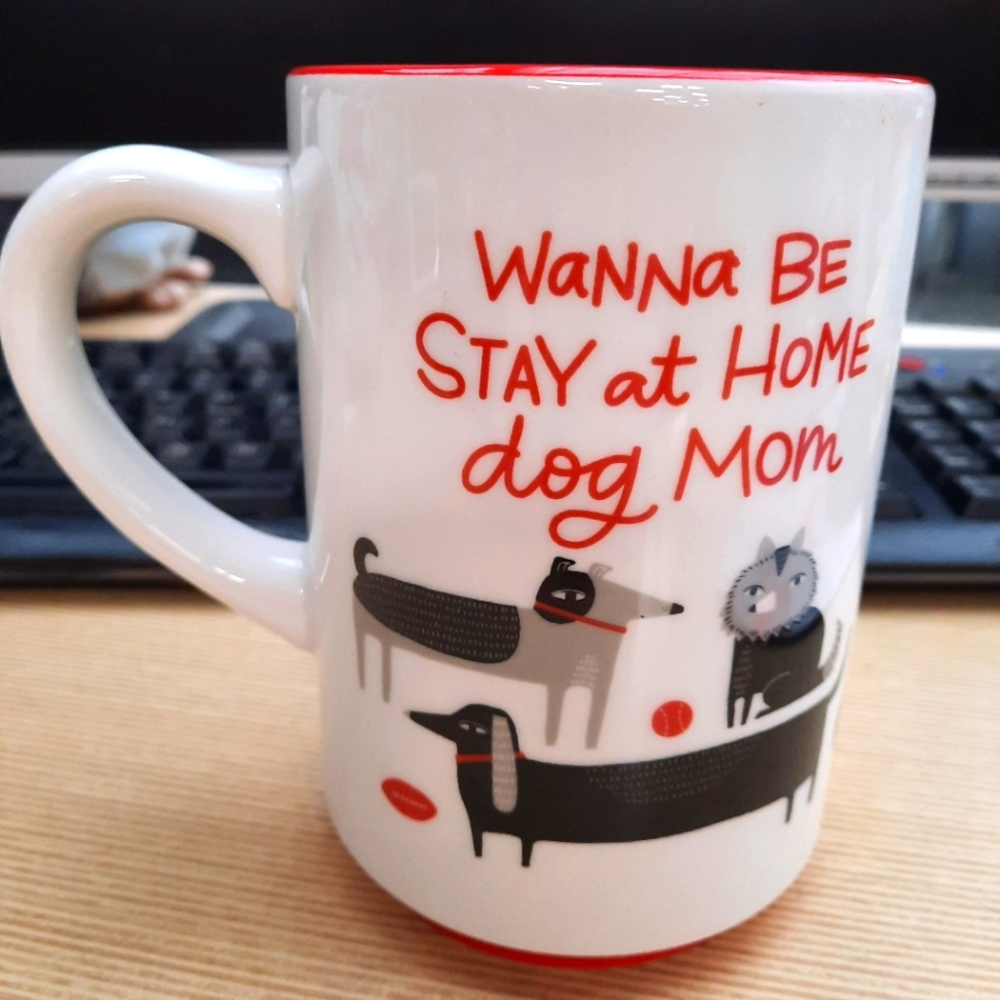 3/$30 Wanna be stay at home dog mom mug - NWT